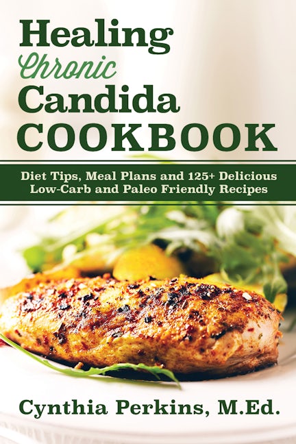 Book cover image for Healing Chronic Candida Cookbook ISBN: 9781630268596